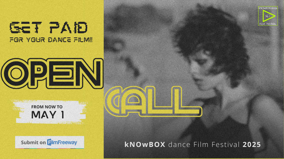 kNOwBOX Dance Film Festival 2025 Open Call