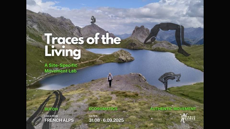 TRACES OF THE LIVING // A Site – Specific Movement Immersion From Butoh To Ecosomatics In the French Alps